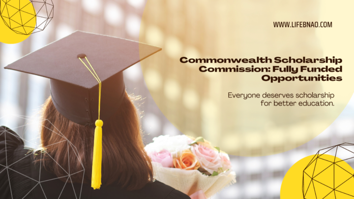 Commonwealth Scholarship Commission: Fully Funded Opportunities