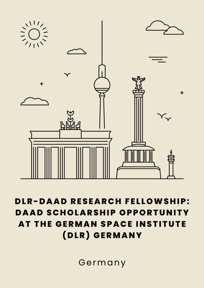DLR-DAAD Research Fellowship: DAAD Scholarship Opportunity at the German Space Institute (DLR) Germany