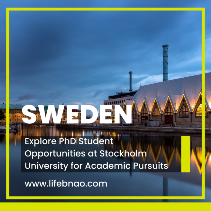 Explore PhD Student Opportunities at Stockholm University for Academic Pursuits