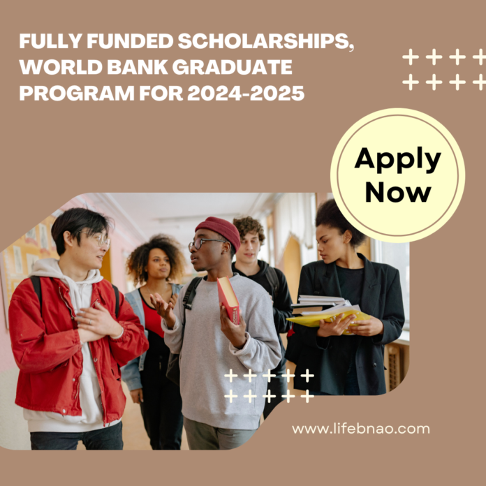 Fully Funded Scholarships, World Bank Graduate Program for 2024-2025