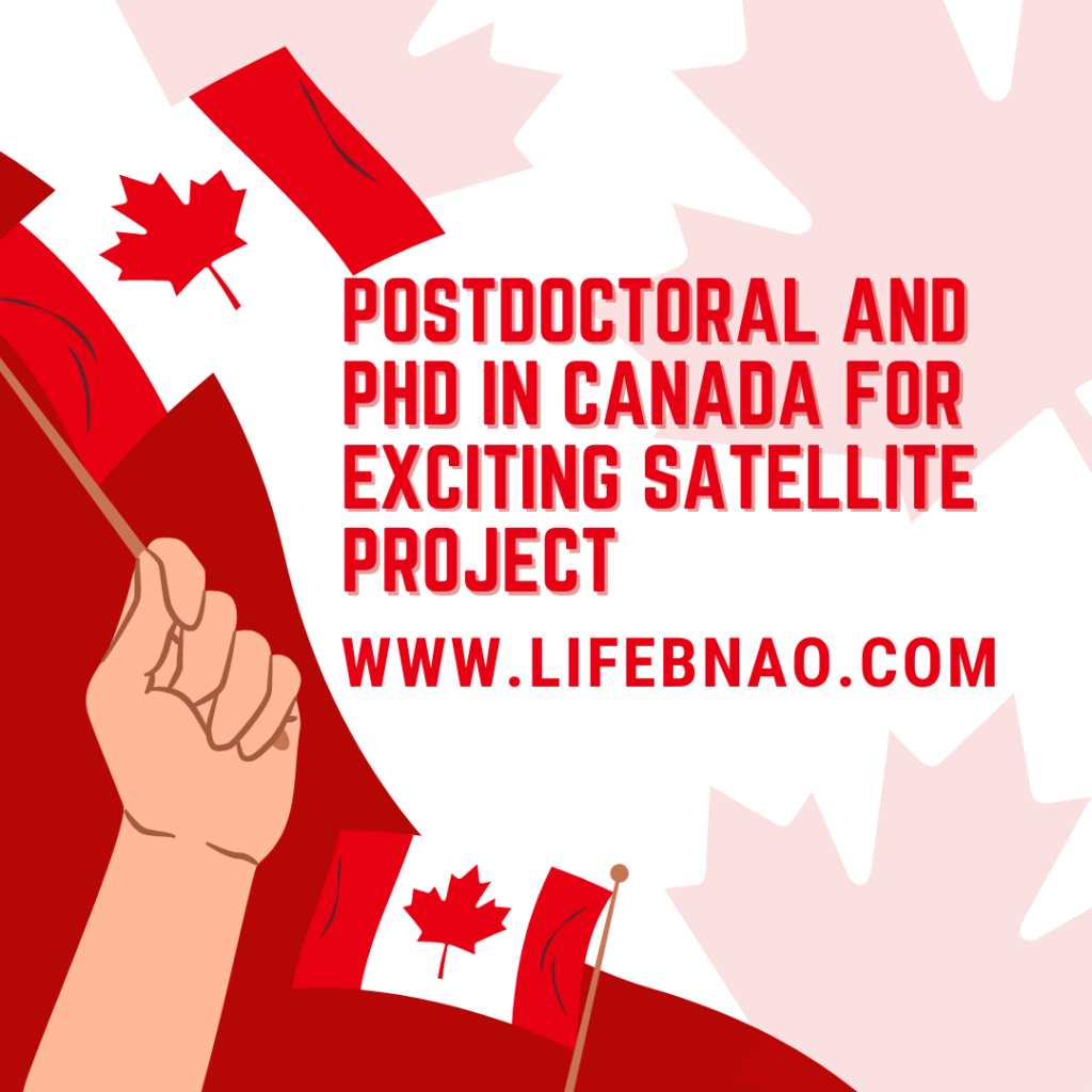 Postdoctoral and PhD In Canada for Exciting Satellite Project